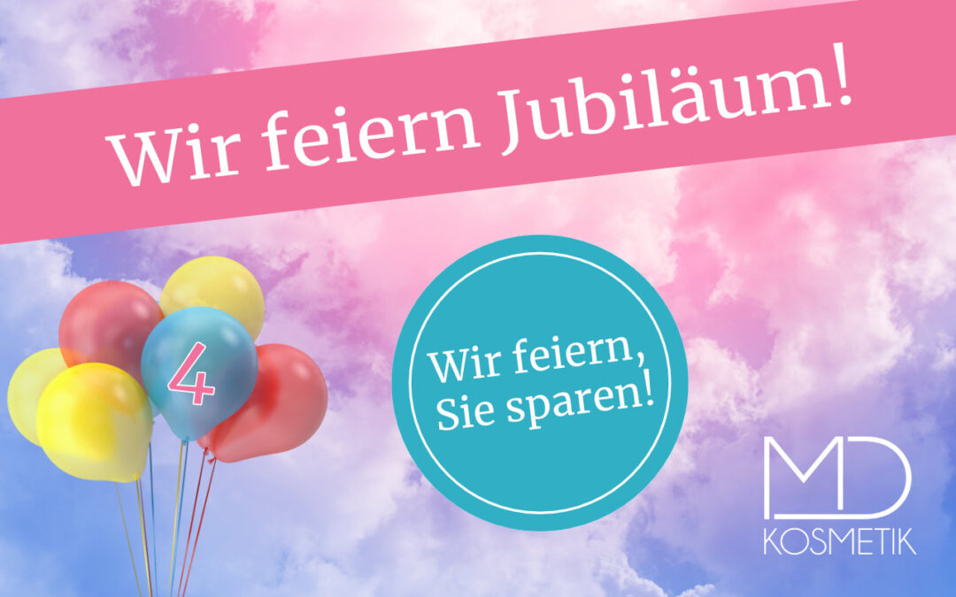 Wir feiern Jubiläum! – 4 Jahre MD Kosmetik in Willich – Wir feiern, Sie sparen!