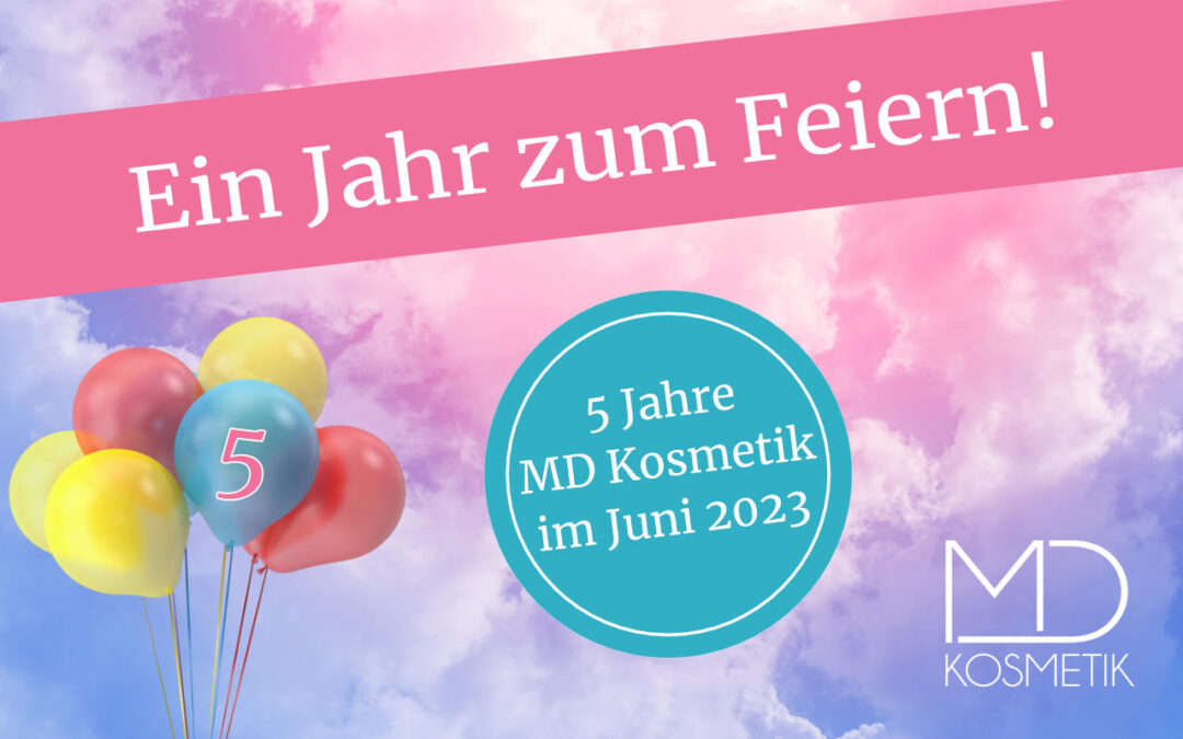 2023 – Ein Jahr zum Feiern – Im Juni steht das 5-jährige Jubiläum von MD Kosmetik in Willich an