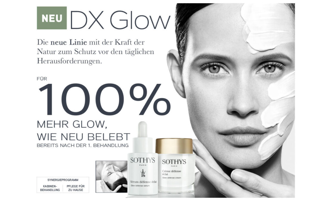 September 2024 – Neu – SOTHYS DX Glow – Mit der Kraft der Natur den täglichen Belastungen gewachsen sein